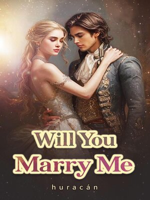 cover image of Will You Marry Me